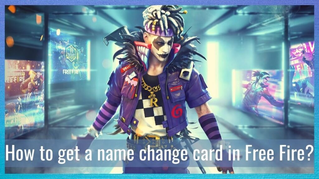 how to get name change card in free fire